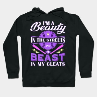 Streets a BEAST in my cleats Softball Player Hoodie